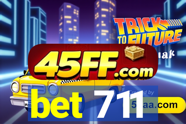 bet 711